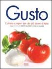 Gusto. Cultura e sapori dei cibi pi� buoni d'Italia