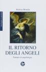 Il ritorno degli angeli. Trattato di angelologia