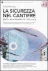 La sicurezza nel cantiere. Ruoli, responsabilit�, vigilanza. Con CD-ROM