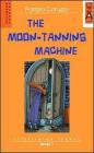 The moon-tanning machine. Per la Scuola media. Con CD Audio