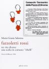 Fazzoletti Rossi. Tre vite diverse, una scelta comune. �Ribelli�. (Ostra, 6 febbraio 1944)