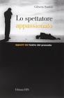 Lo spettatore appassionato. Appunti dal teatro del presente