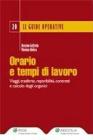 Orario e tempi di lavoro. Viaggi, trasferte, reperibilit�, contratti e calcolo degli organici