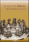 Il ciclo del Graal tra storia e favola: Atlante del Graal�Il mito di re Art�