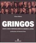 Gringos. Cento anni d'imperialismo in America Latina