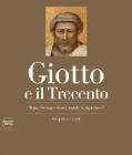 Giotto e il Trecento. �Il pi� Sovrano Maestro stato in dipintura�