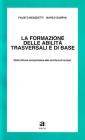 La formazione delle abilit� trasversali e di base. Dalla lettura comprensiva alla scrittura di sintesi