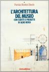 L' architettura del museo. Con scritti di Aldo Rossi