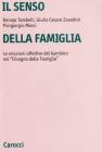 Il senso della famiglia. Le relazioni affettive del bambino nel �disegno della famiglia�