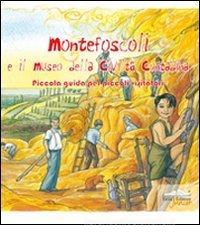 Montefoscoli e il museo della civilt� contadina. Piccola guida per piccoli visitatori