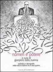 Numeri e potere. Statistica e demografia nella cultura italiana fra le due guerre Numeri e potere. Statistica e demografia nella cultura italiana fra le due guerre