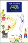 Il vaso spezzato. Un mondo di fiabe per figli di genitori separati