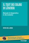 Il test dei colori di L�scher. Manuale di diagnostica in et� evolutiva