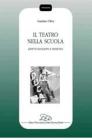 Il teatro nella scuola. Aspetti educativi e didattici