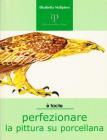Perfezionare la pittura su porcellana