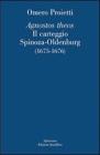 �Agnostos theos�. Il carteggio Spinoza-Oldenburg (1675-1676). Testo originale a fronte