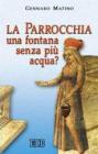 La parrocchia: una fontana senza pi� acqua?