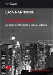 L' ultima notte. Uno scritto sulla libert� e sulla decadenza