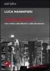 L' ultima notte. Uno scritto sulla libert� e sulla decadenza