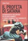 Il profeta di Satana. Autobiografia raccontata da Ricardo Ramirez, il cyber criminale che terrorizz� l'America degli anni '80