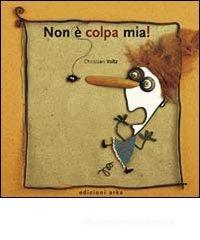 Non � colpa mia!