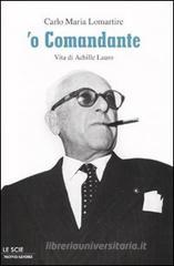 'O Comandante. Vita di Achille Lauro 'O Comandante. Vita di Achille Lauro