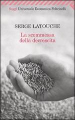 La scommessa della decrescita La scommessa della decrescita