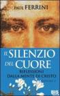Il silenzio del cuore. Riflessioni dalla mente di Cristo vol.2