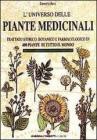 L' universo delle piante medicinali. Trattato storico, botanico e farmacologico di 400 piante di tutto il mondo