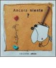 Ancora niente?