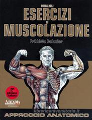 Guida agli esercizi di muscolazione. Approccio anatomico