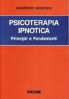 Psicoterapia ipnotica. Principi e fondamenti