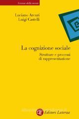 La cognizione sociale. Strutture e processi di rappresentazione La cognizione sociale. Strutture e processi di rappresentazione