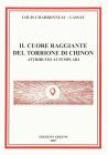 Il cuore raggiante del Torrione di Chinon attribuito ai Templari. Con 50 tavole