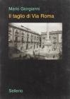 Il taglio di via Roma