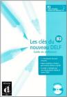 Les cl�s du nouveau DELF B2. Guide du professeur. Con CD Audio
