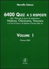 Seimilaquattrocento quiz a 5 risposte. Tutti i quiz per le prove di ammissione a medicina, odontoiatria, veterinaria... vol.1