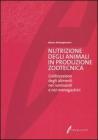 Nutrizione degli animali in produzione zootecnica. L'utilizzazione degli alimenti nei ruminanti e nei monogastrici