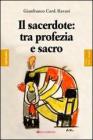 Il sacerdote: tra profezia e sacro (Fedelmente - Spiritualit�)