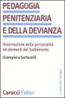 Pedagogia penitenziaria e della devianza. Osservazione della personalit� ed elementi del trattamento