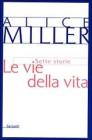 Le vie della vita. Sette storie