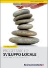 Progettare lo sviluppo locale. Orientamenti ed esperienze. eBook