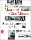 Francesco Mansutti e Gino Miozzo. Architetture per la giovent�