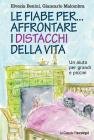 Le fiabe per affrontare i distacchi della vita. Un aiuto per grandi e piccini