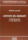 L' istituto del giudicato. Il giudicato penale e i suoi effetti civili