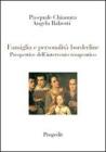 Famiglia e personalit� borderline. Prospettive dell'intervento terapeutico