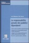 La responsabilit� penale dei pubblici dipendenti