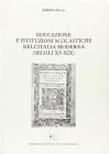 Educazione e istituzioni scolastiche nell'Italia moderna (secc. XV-XIX). Testi e documenti