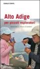 Alto Adige per piccoli esploratori. Escursioni a misura di bambini