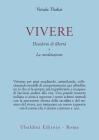Vivere. Desiderio di libert�. La meditazione
